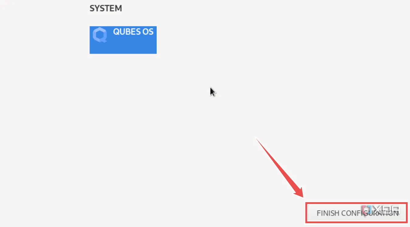 Hoàn tất cấu hình và cài đặt Qubes OS bằng cách nhấn nút &quot;Finish Configuration&quot;.