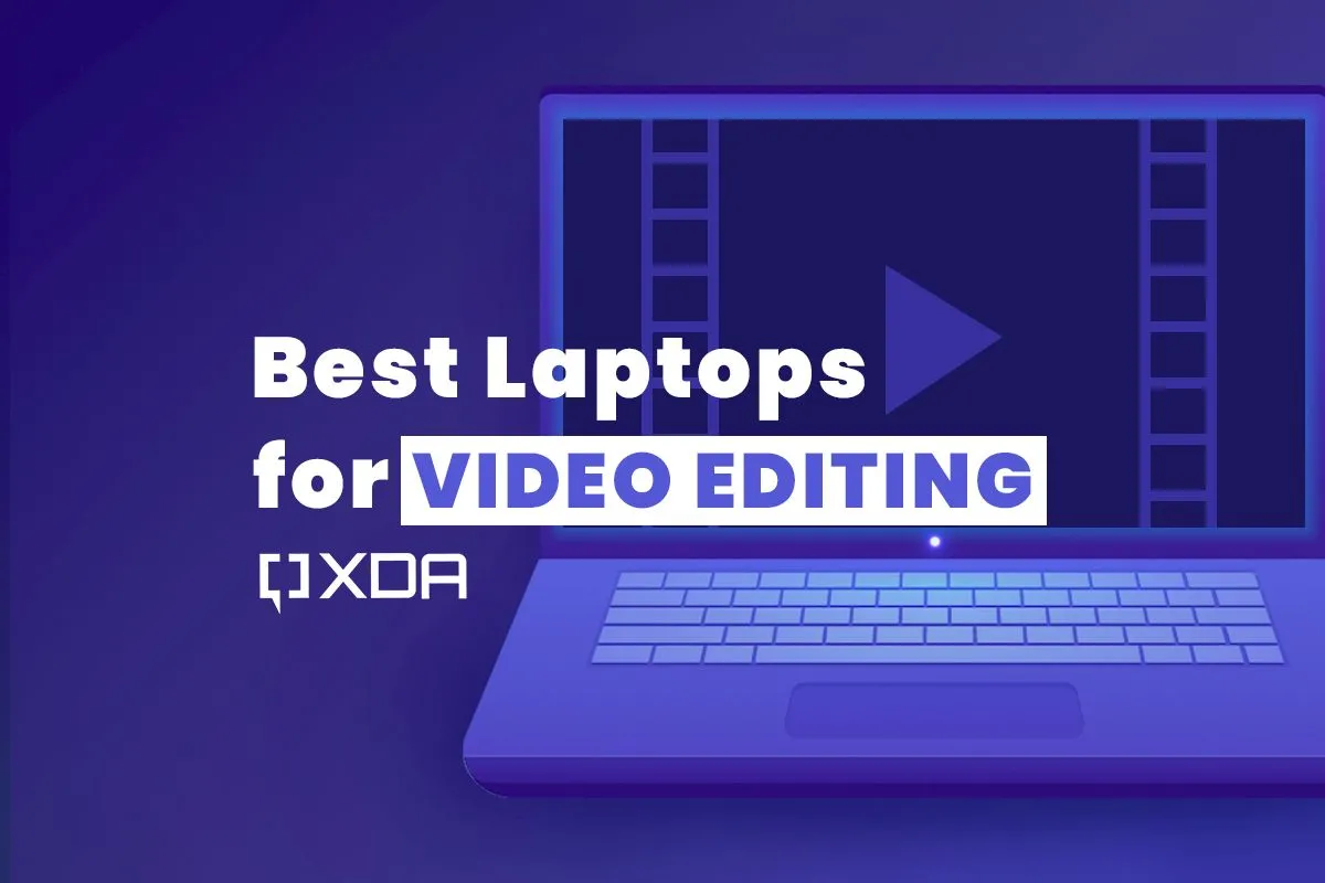 Laptop tốt nhất cho công việc biên tập video chuyên nghiệp